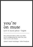 you are on mute definition plakat