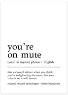 you are on mute plakat